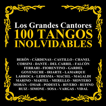 Los Grandes Cantores - 100 Tangos Inolvidables