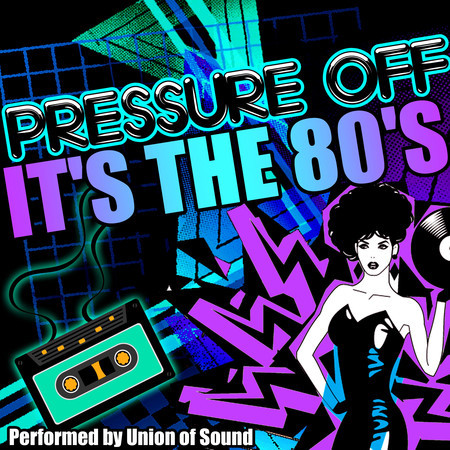 Pressure Off: It's the 80's