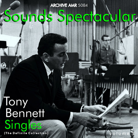 Sounds Spectacular: Tony Bennett Singles Volume 3