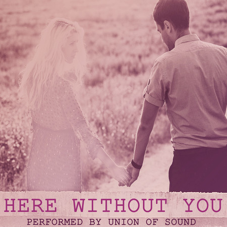 Here Without You