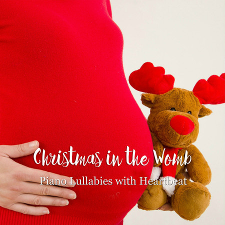 Christmas in the Womb: Piano Lullabies with Heartbeat