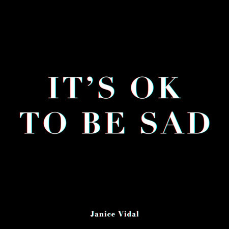 It’s OK To Be Sad