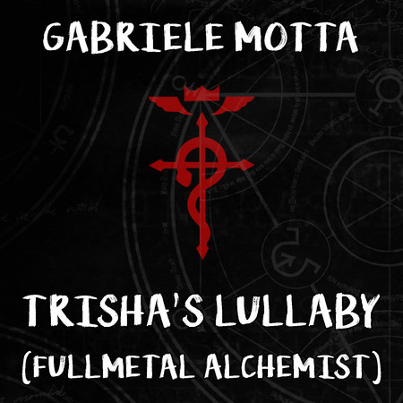 Trisha's Lullaby (From "Fullmetal Alchemist")