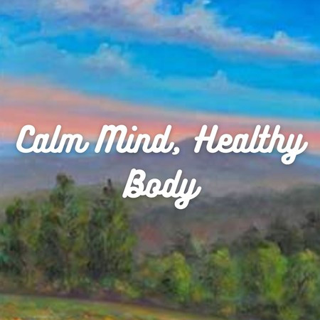 Calm Mind, Healthy Body