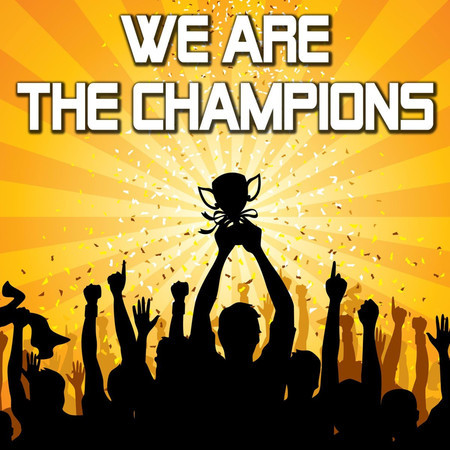 We Are the Champions