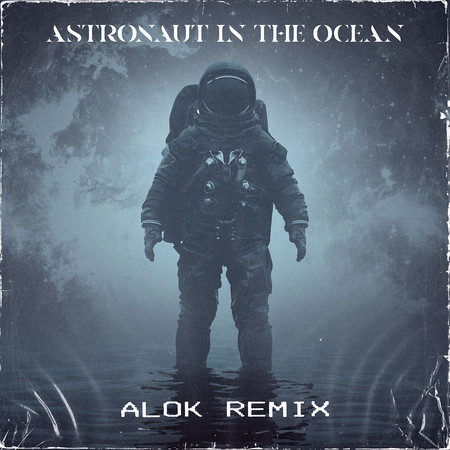 Astronaut In The Ocean (Alok Remix) 專輯封面