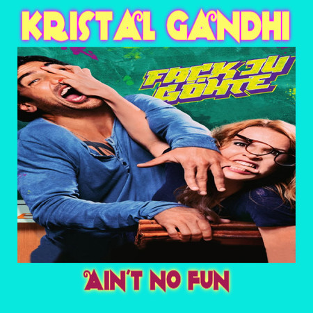 Ain't No Fun (Fack Ju Göhte)