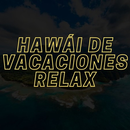 Hawái de Vacaciones Relax