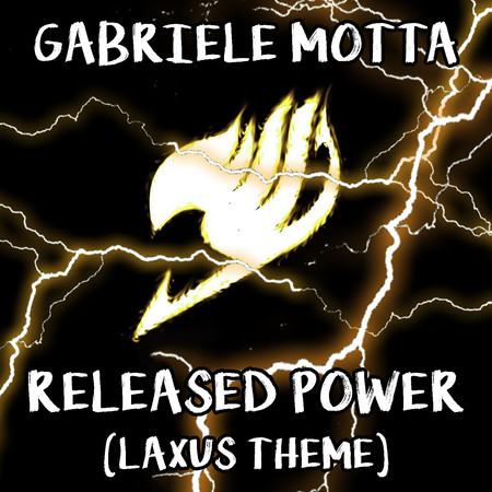 Released Power (Laxus Theme) (From "Fairy Tail")