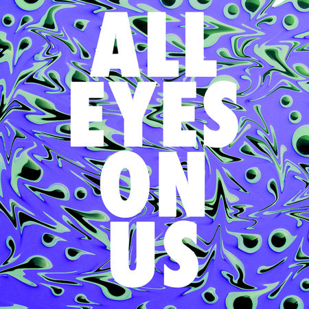 All Eyes On Us