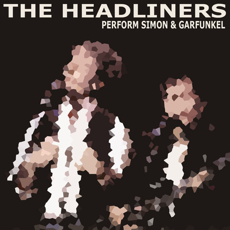 The Headliners Perform Simon & Garfunkel