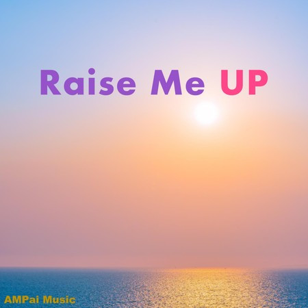 Raise Me Up