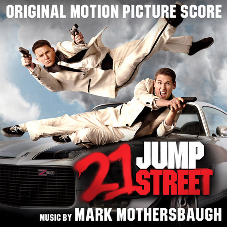 21 Jump Street (Original Motion Picture Score)