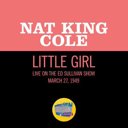 Little Girl (Live On The Ed Sullivan Show, March 27, 1949)