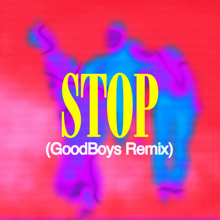 STOP (Goodboys Remix)