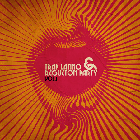 Trap Latino & Regueton Party, Vol. 1