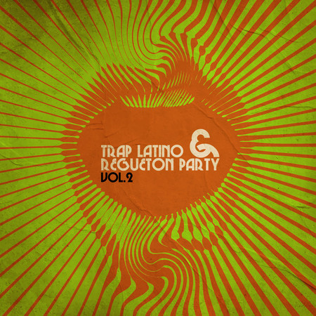 Trap Latino & Regueton Party, Vol. 2