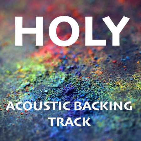 Holy (Acoustic Backing Track)