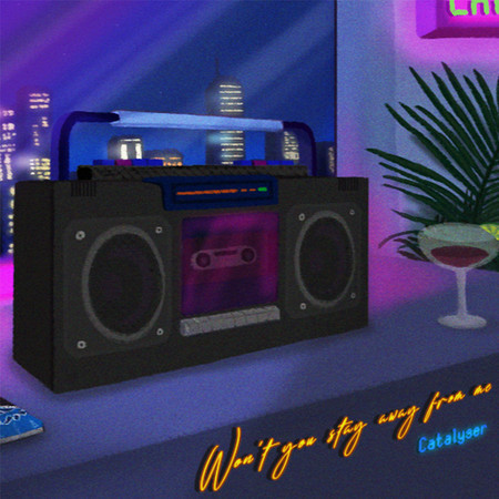 Won't You Stay Away from Me