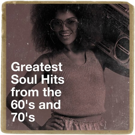 Greatest Soul Hits from the 60's and 70's專輯 - 60's Party, 70s Greatest ...