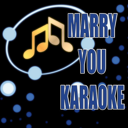 Marry You (In the Style of Glee Cast) (Karaoke)