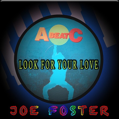 LOOK FOR YOUR LOVE (Original ABEATC 12" master)