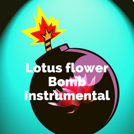 Lotus Flower Bomb Instrumental