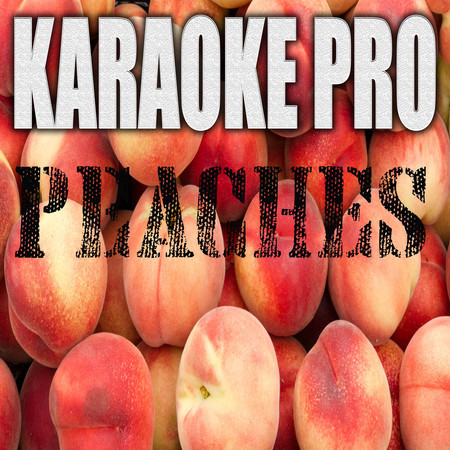 Peaches (Originally Performed by Justin Bieber, Daniel Caesar and GIVEON) (Karaoke Version)