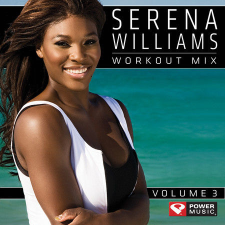 Serena Williams Workout Mix Vol. 3 (60 Min Non-Stop Workout Mix (130 BPM) )