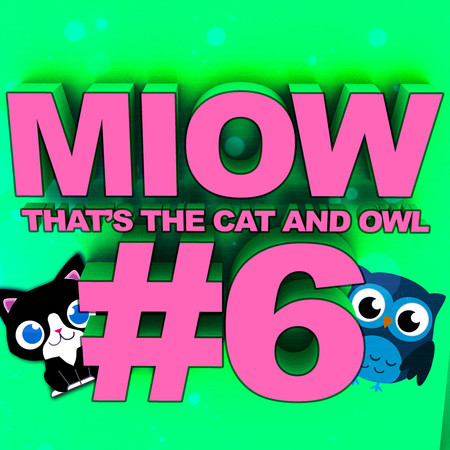 MIOW - That's the Cat and Owl, Vol. 6