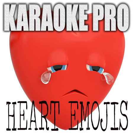 Heart Emojis (Originally Performed by Tom MacDonald, Nova Rockafeller and Brandon Hart) (Karaoke Version)