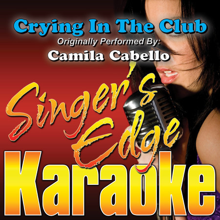 Crying in the Club (Originally Performed by Camila Cabello) [Karaoke]