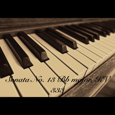 Wolfgang Amadeus Mozart : Sonata No. 13 Bb major, KV 333