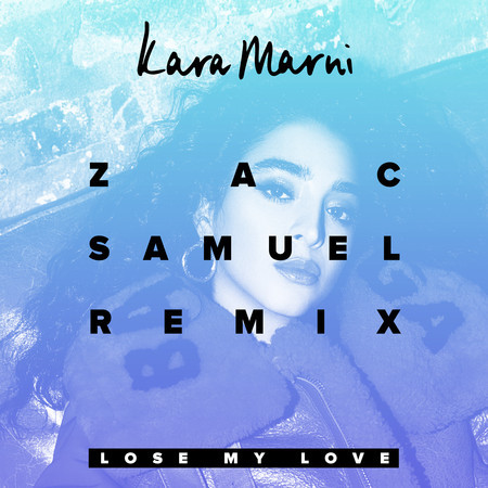 Lose My Love (Zac Samuel Remix)