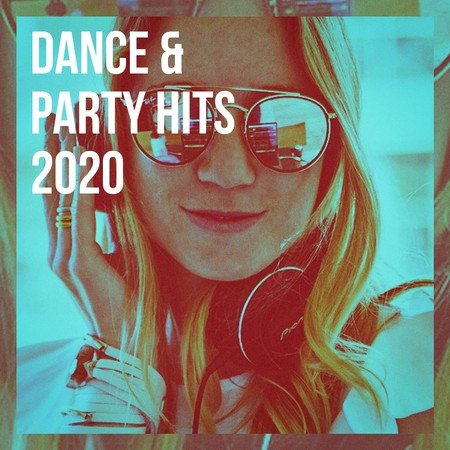 Dance & Party Hits 2020
