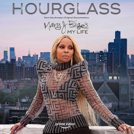 Hourglass (from the Amazon Original Documentary: Mary J. Blige's My Life) 專輯封面