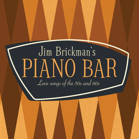 Jim Brickman's Piano Bar: 30 Love Songs Of The 50s & 60s