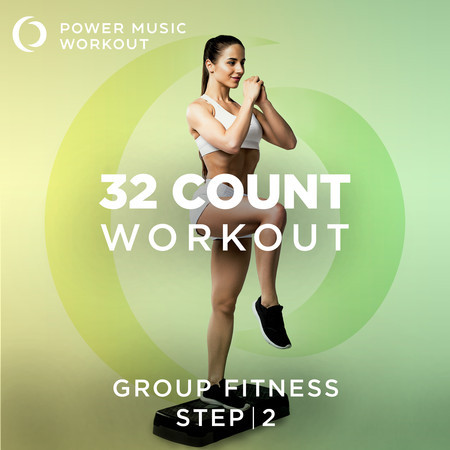 32 Count Workout - Step Vol. 2 (Nonstop Group Fitness 128 BPM)