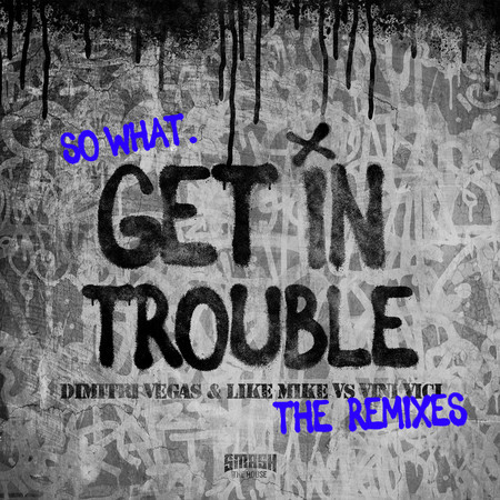 Get in Trouble (So What) (The Remixes) 專輯封面
