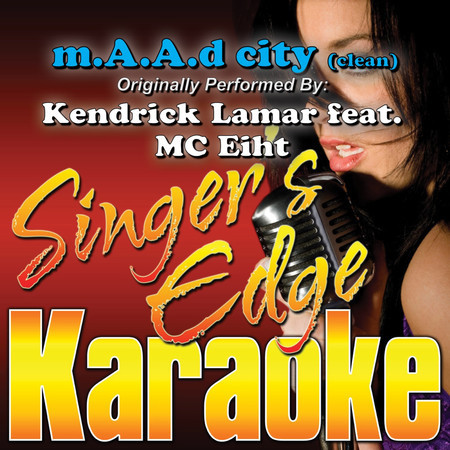 M.A.A.D City (Originally Performed by Kendrick Lamar & MC Eiht) [Karaoke Version]