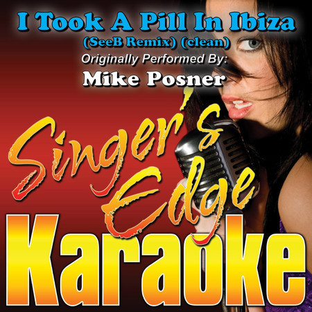 I Took a Pill in Ibiza (Seeb Remix) [Originally Performed by Mike Posner] [Vocal]