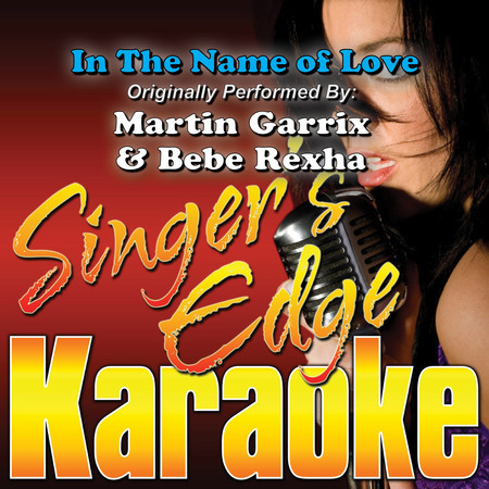 In the Name of Love (Originally Performed by Martin Garrix & Bebe Rexha) [Karaoke Version]