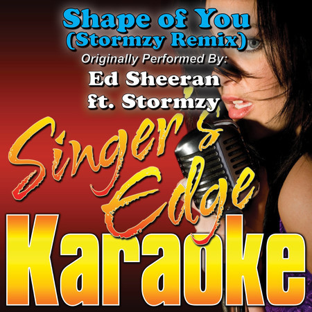 Shape of You (Stormzy Remix) [Originally Performed by Ed Sheeran & Stormzy] [Karaoke]