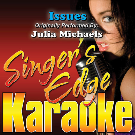 Issues (Originally Performed by Julia Michaels) [Karaoke]