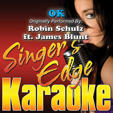 Ok (Okay) [Originally Performed by Robin Schulz & James Blunt] [Karaoke Version]