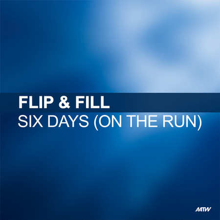 Six Days (On The Run) (Flip & Fill Remix)