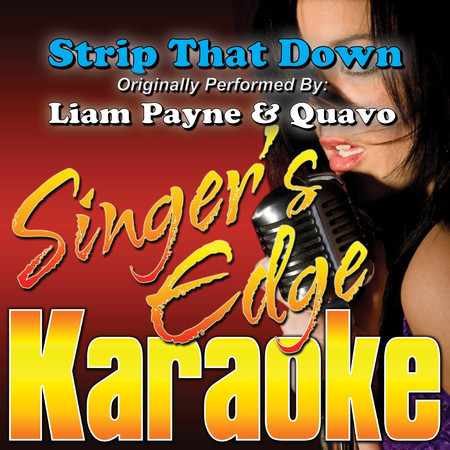 Strip That Down (Originally Performed by Liam Payne & Quavo) [Karaoke]
