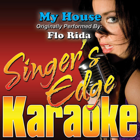 My House (Originally Performed by Flo Rida) [Vocal]