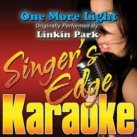 One More Light (Originally Performed by Linkin Park) [Karaoke]