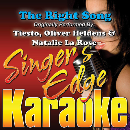 The Right Song (Originally Performed by Tiesto & Oliver Heldens, Natalie La Rose) [Instrumental]